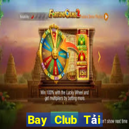 Bay Club Tải Game Bài Nhất Vip