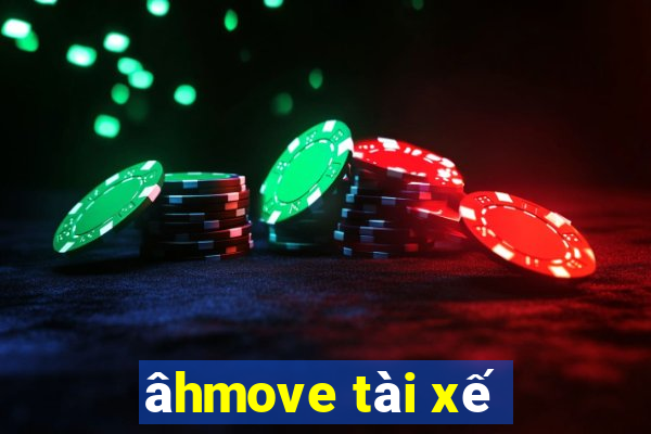 âhmove tài xế