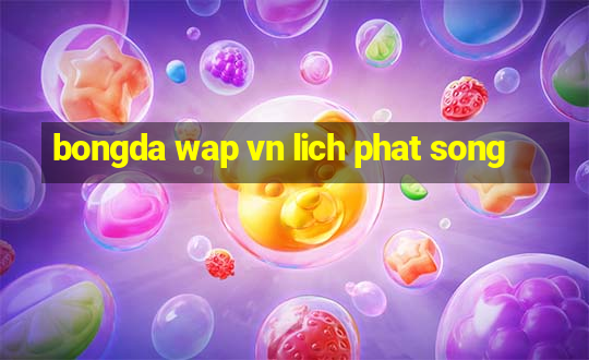 bongda wap vn lich phat song