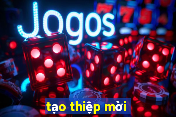 tạo thiệp mời