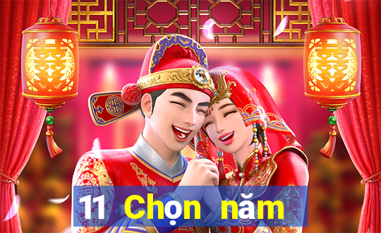 11 Chọn năm đề xuất hôm nay