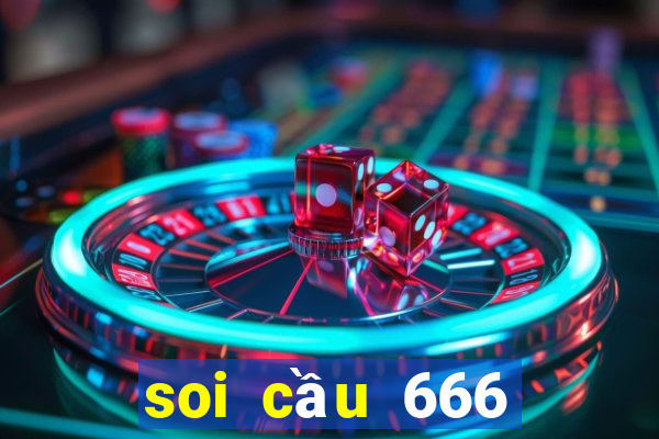 soi cầu 666 chuẩn nhất hôm nay