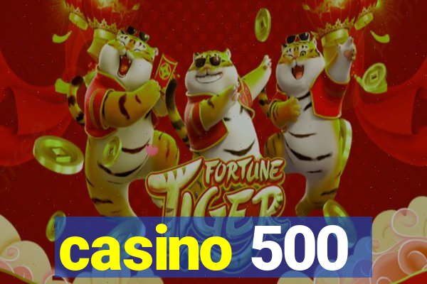 casino 500