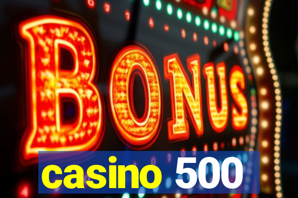 casino 500