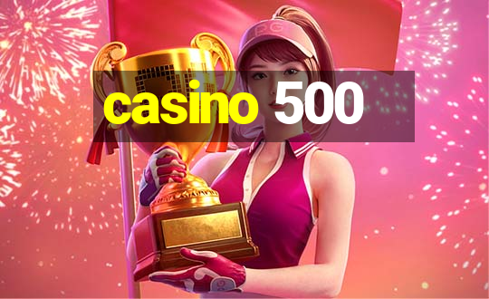 casino 500