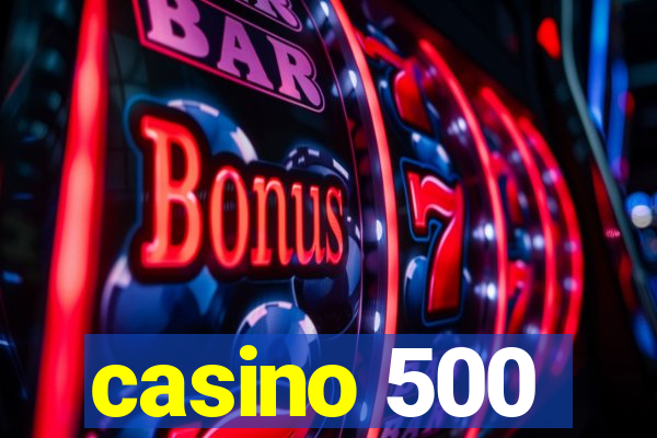 casino 500