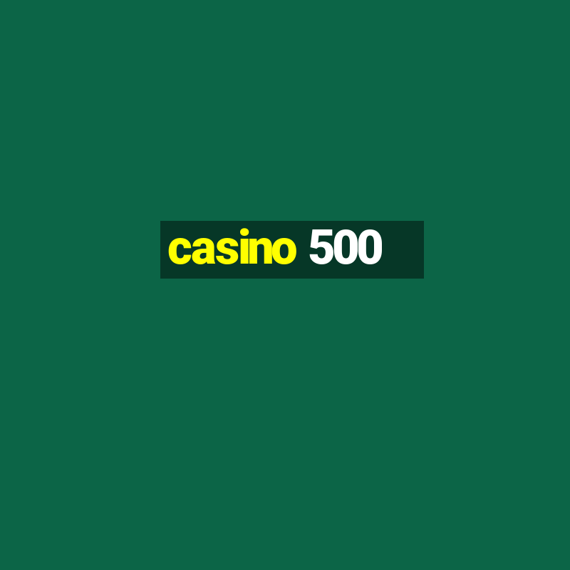 casino 500