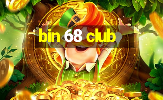 bin 68 club