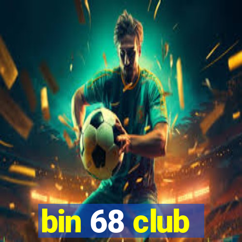 bin 68 club