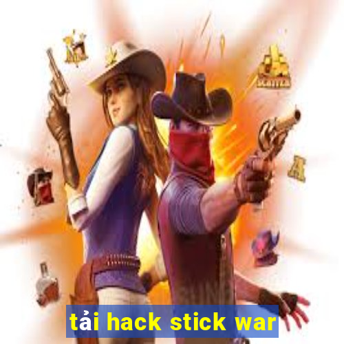 tải hack stick war