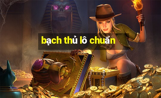 bạch thủ lô chuẩn