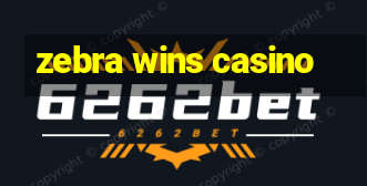 zebra wins casino