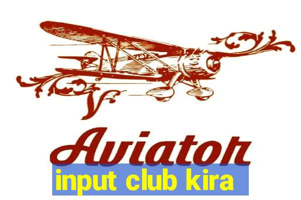 input club kira