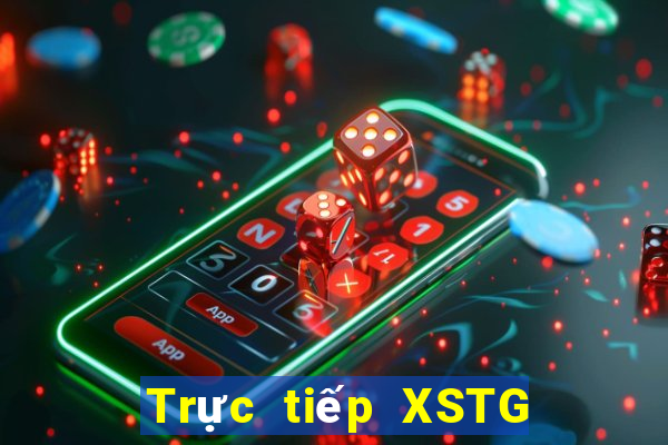 Trực tiếp XSTG thứ bảy