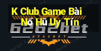 K Club Game Bài Nổ Hũ Uy Tín