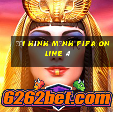 đội hình mạnh fifa online 4