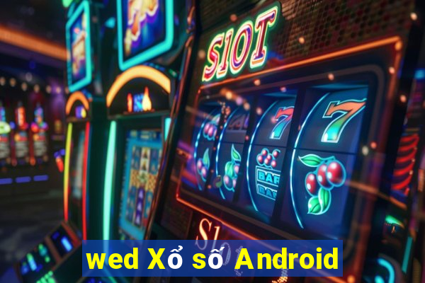 wed Xổ số Android