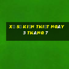 xổ số kiến thiết ngày 3 tháng 7