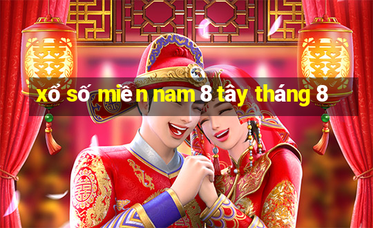 xổ số miền nam 8 tây tháng 8