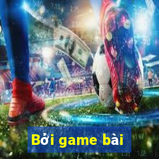 Bởi game bài