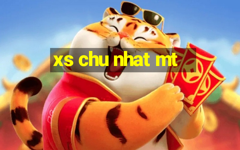 xs chu nhat mt