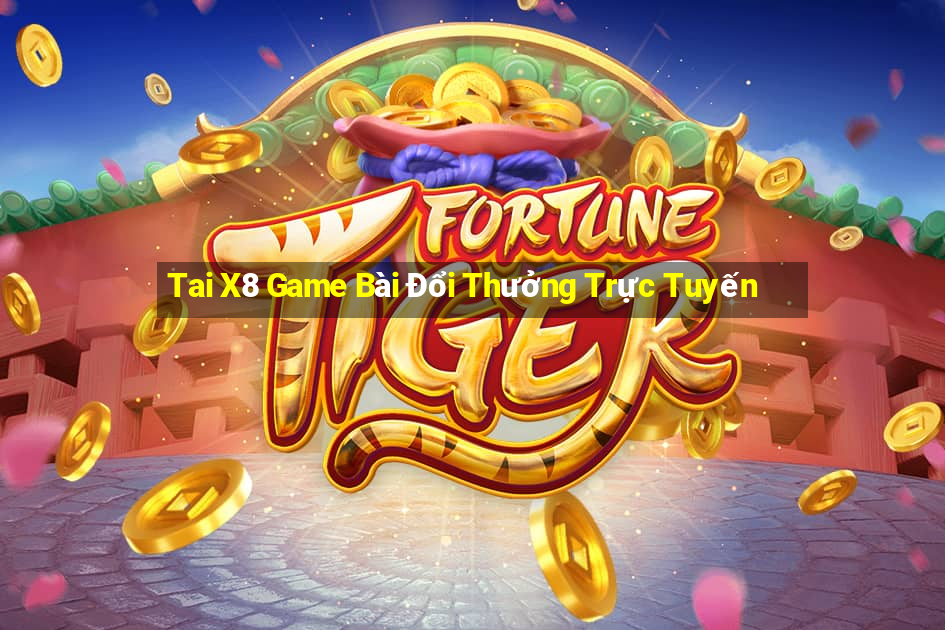 Tai X8 Game Bài Đổi Thưởng Trực Tuyến