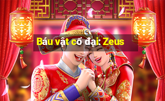 Báu vật cổ đại: Zeus