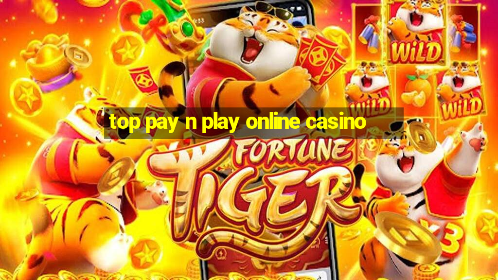 top pay n play online casino