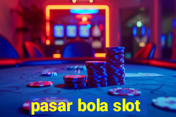 pasar bola slot