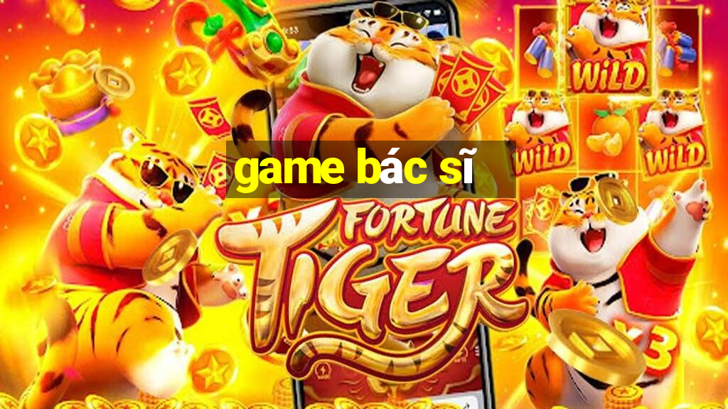 game bác sĩ