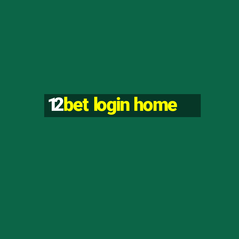 12bet login home