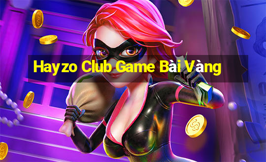 Hayzo Club Game Bài Vàng