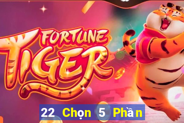 22 Chọn 5 Phần mềm Tải về