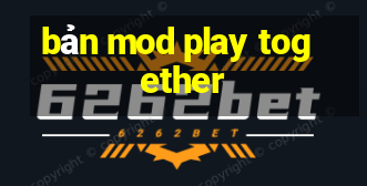 bản mod play together