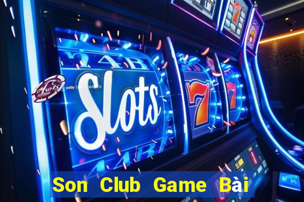 Son Club Game Bài Uy Tín Nhất 2024