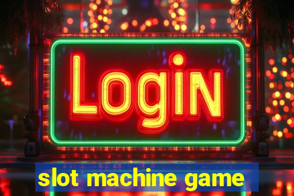 slot machine game