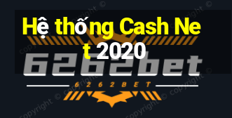 Hệ thống Cash Net 2020