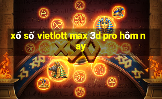 xổ số vietlott max 3d pro hôm nay