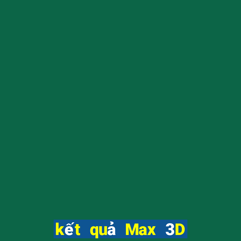 kết quả Max 3D ngày 23