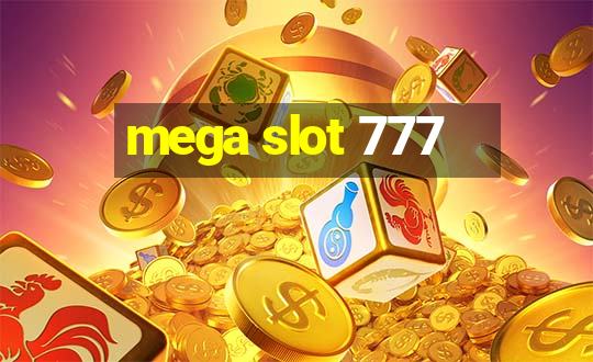 mega slot 777