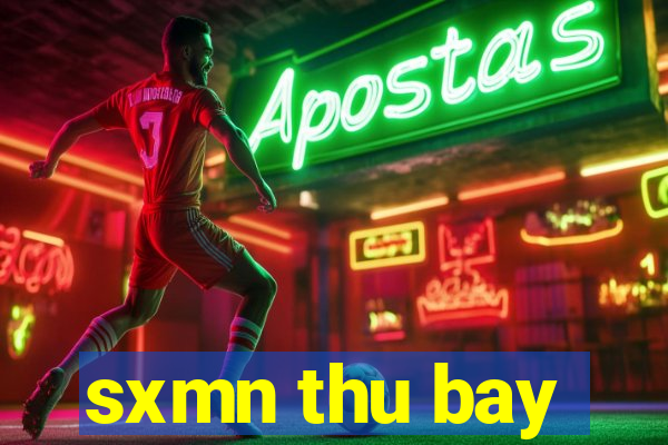 sxmn thu bay