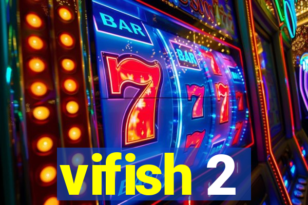 vifish 2