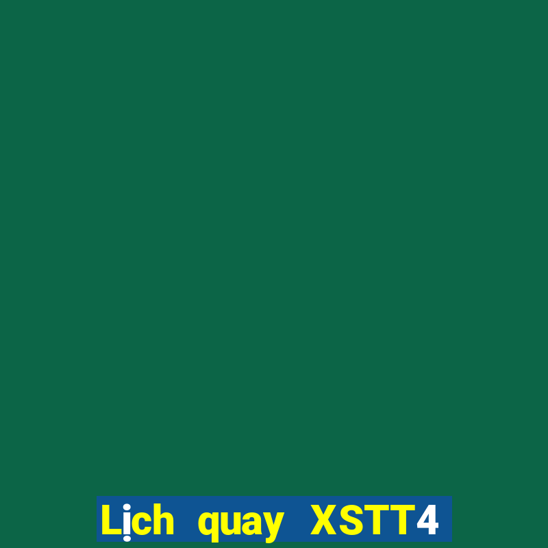 Lịch quay XSTT4 ngày 22