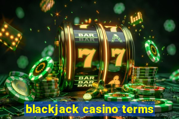 blackjack casino terms