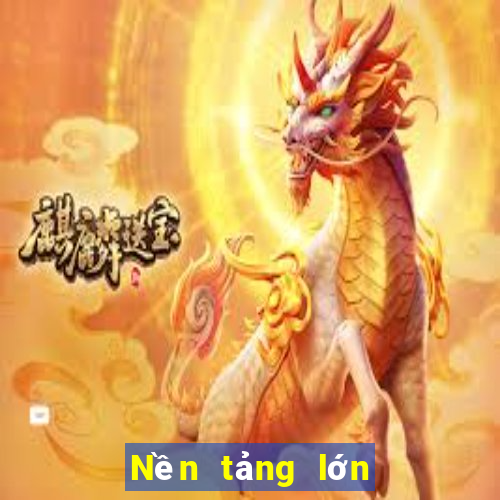 Nền tảng lớn cho xổ số