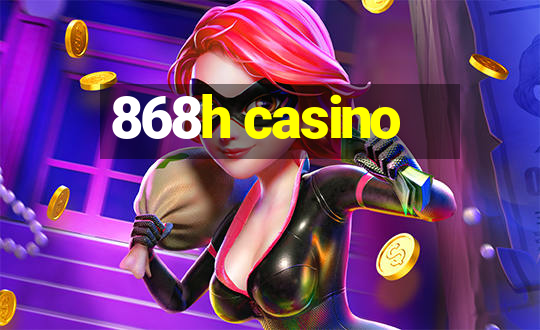 868h casino