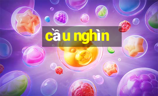 cầu nghìn