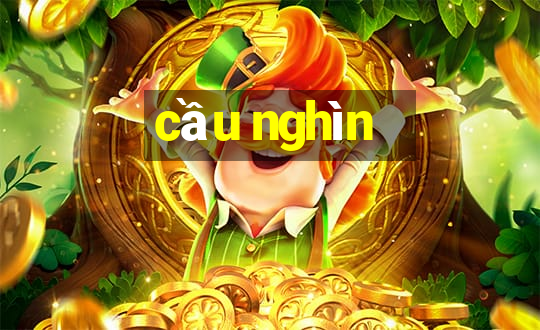 cầu nghìn