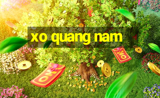 xo quang nam