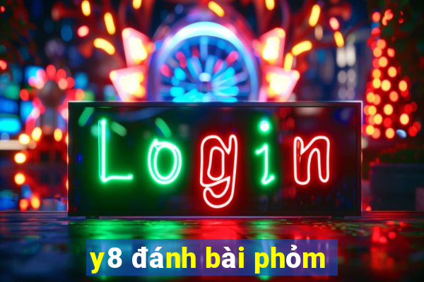 y8 đánh bài phỏm